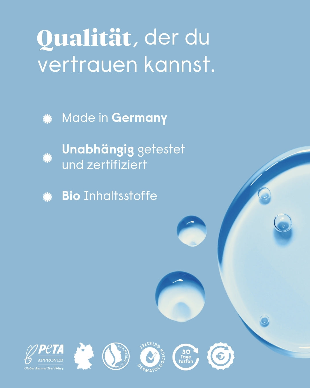 Qualität, der du vertrauen kannst – Made in Germany, unabhängig getestet und zertifiziert, Bio-Inhaltsstoffe