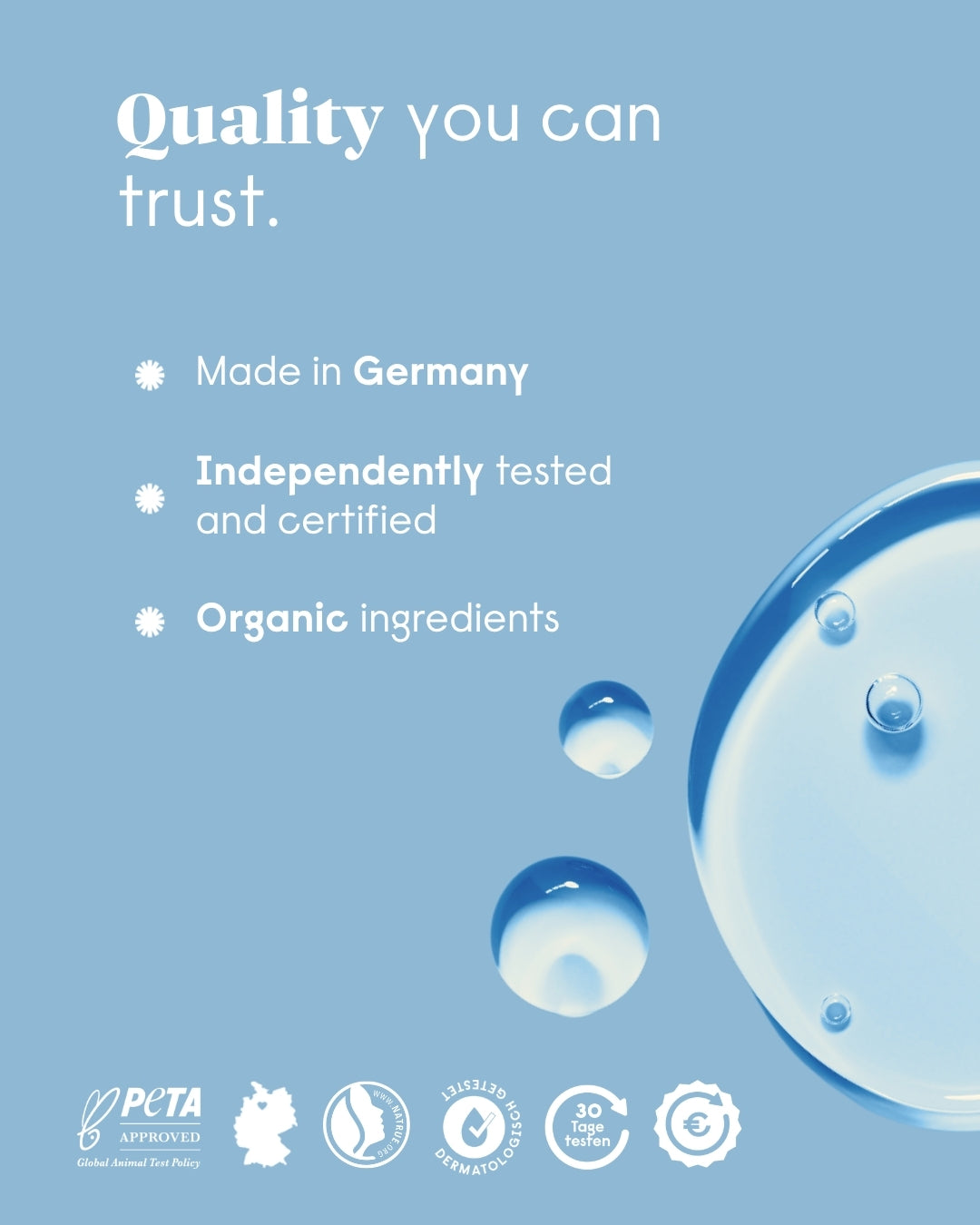 Quality you can trust – made in Germany, independently tested and certified, organic ingredients